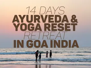 14 Day Ayurveda & Yoga Reset + Restore Retreat: Cleansing Treatment (panchakarma) in Goa, India